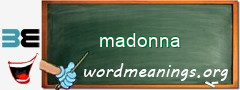 WordMeaning blackboard for madonna